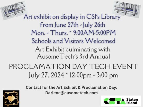 A flyer for an art exhibit at CSI Library and Ausome Tech's 3rd Annual Proclamation Day Tech Event.